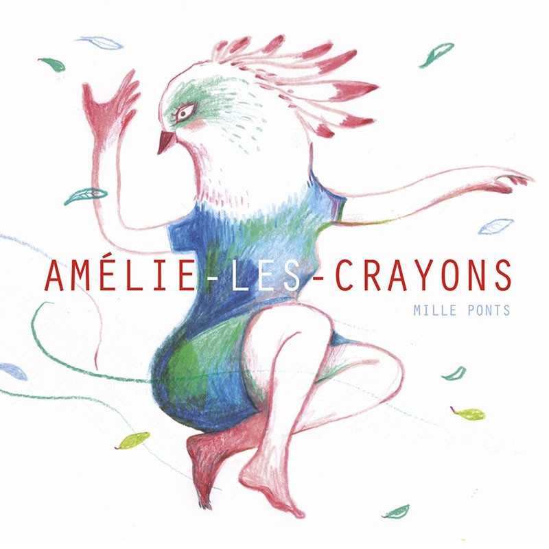 AMÉLIE LES CRAYONS  "MILLE PONTS"