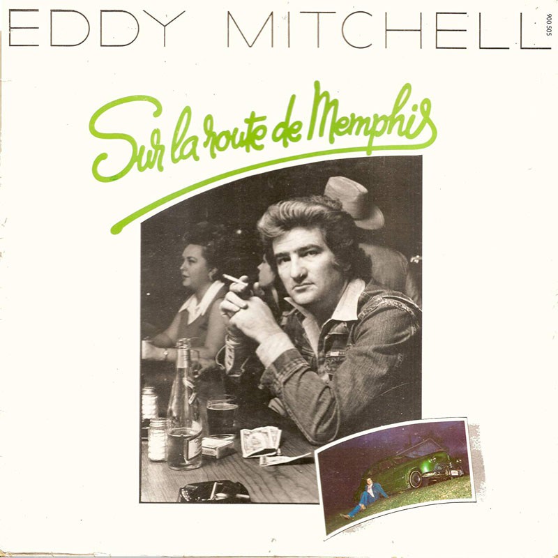 EDDY MITCHELL   "SUR LA ROUTE DE MEMPHIS"