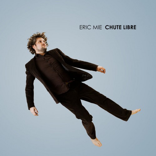 ERIC MIE  "CHUTE LIBRE"