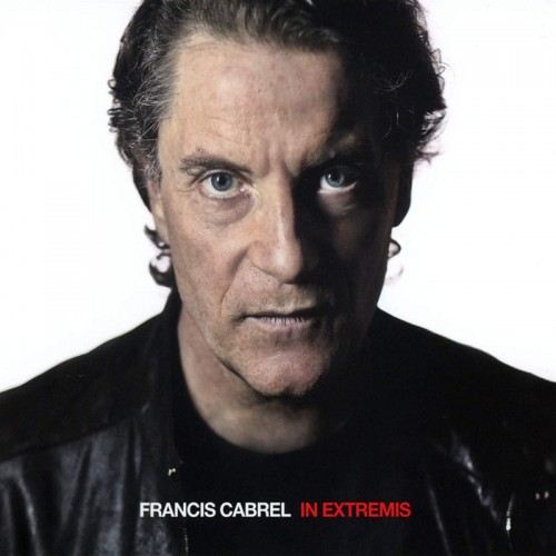 FRANCIS CABREL  "IN EXTREMIS"