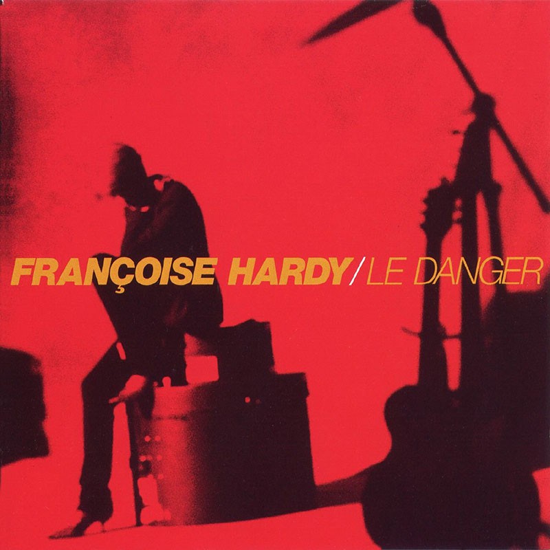 FRANÇOISE HARDY  "LE DANGER"