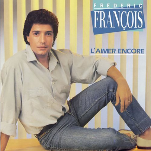 FREDERIC FRANCOIS  "L'AIMER ENCORE"