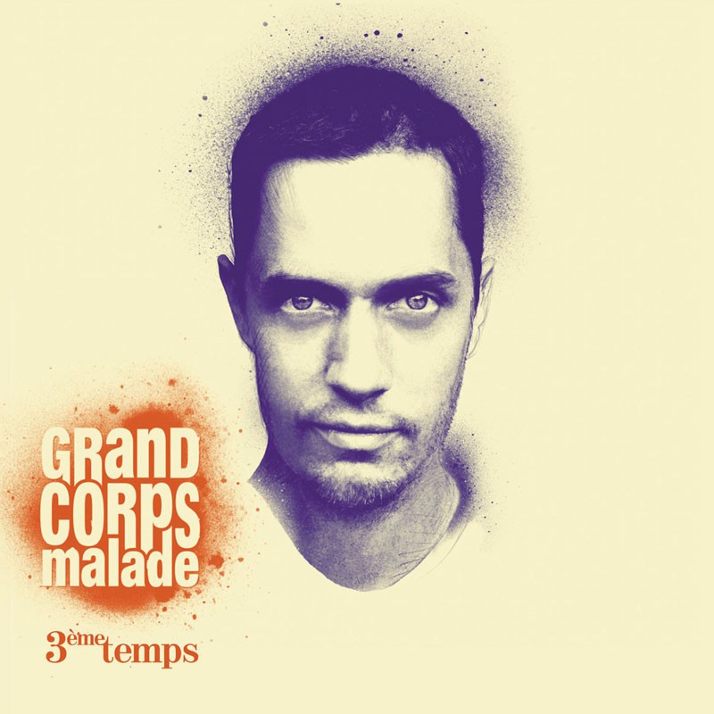 GRAND CORPS MALADE  "3EME TEMPS"