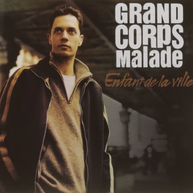 GRAND CORPS MALADE  "ENFANT DE VILLE"