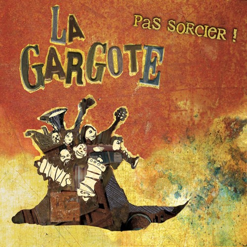 LA GARGOTE  "PAS SORCIER !"