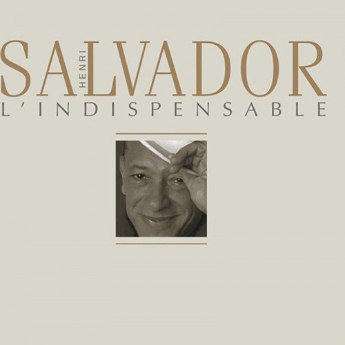 HENRI SALVADOR  "L'INDISPENSABLE"