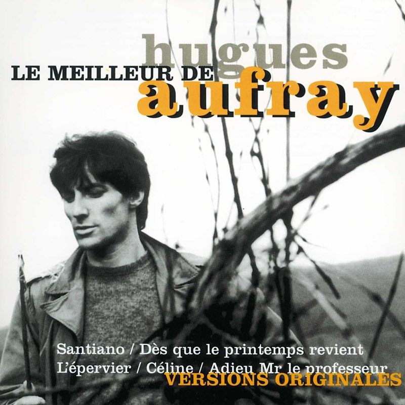 HUGUES AUFRAY  "LE MEILLEUR DE"