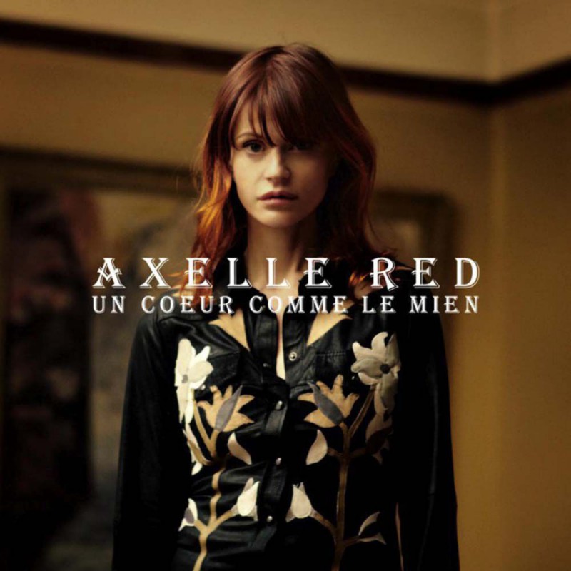 AXELLE RED  "UN COEUR COMME LE MIEN"