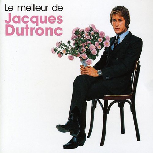 JACQUES DUTRONC  "LE MEILLEUR DE"