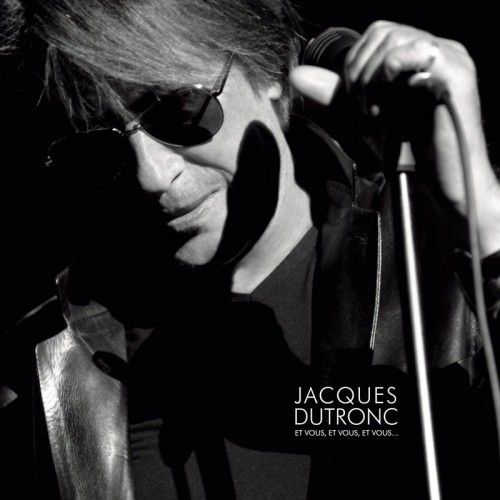 JACQUES DUTRONC  "ET VOUS, ET VOUS, ET VOUS"