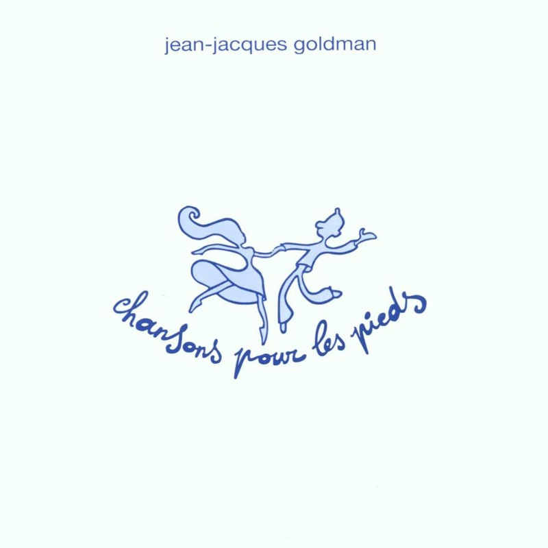 JEAN-JACQUES GOLDMAN  "CHANSONS POUR LES PIEDS"