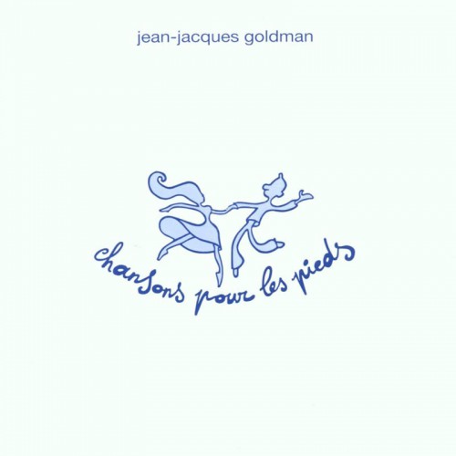 JEAN-JACQUES GOLDMAN  "CHANSONS POUR LES PIEDS"