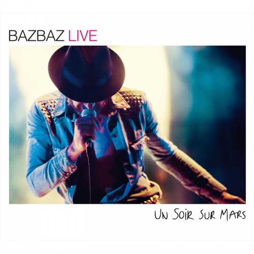 BAZBAZ  "UN SOIR SUR MARS  LIVE"