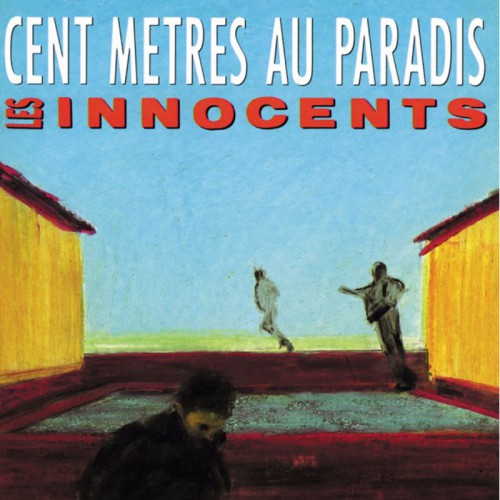 LES INNOCENTS  "CENT MÈTRES AU PARADIS"