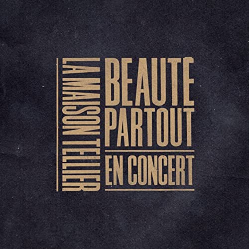 LA MAISON TELLIER  "BEAUTÉ PARTOUT (EN CONCERT)"