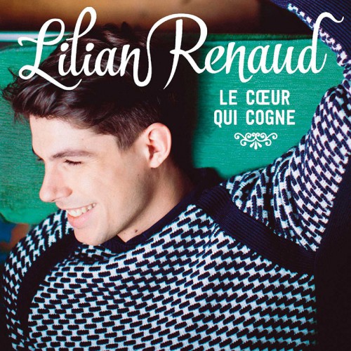 LILIAN RENAUD  "LE COEUR QUI COGNE"